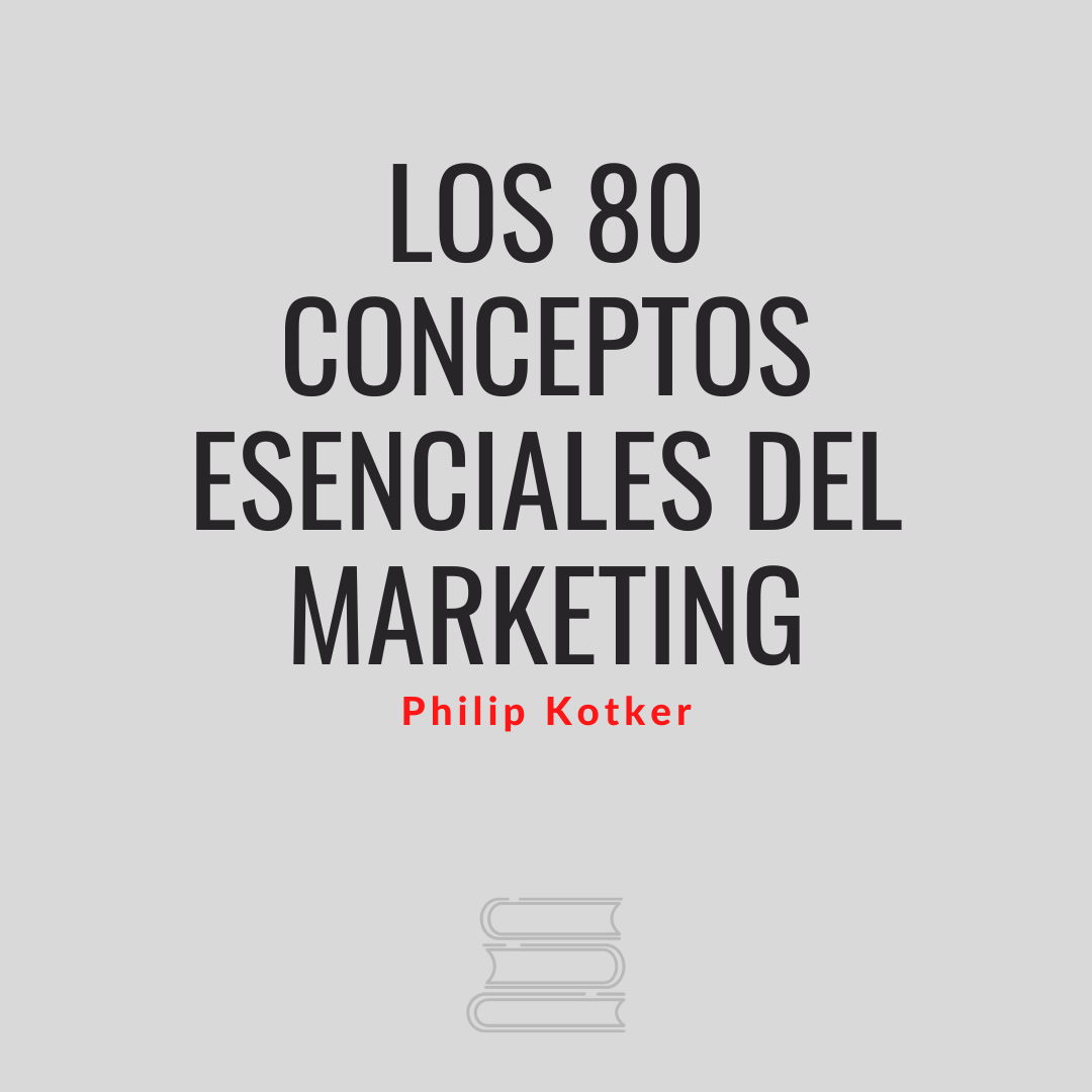 Los 80 conceptos esenciales del marketing
